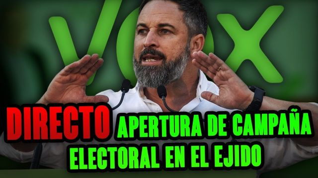 APERTURA DE CAMPAÑA DE VOX EN EL EJIDO